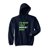 I'm Bout That Repeat Boss Hoodie